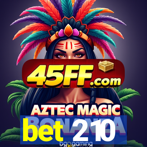 bet 210